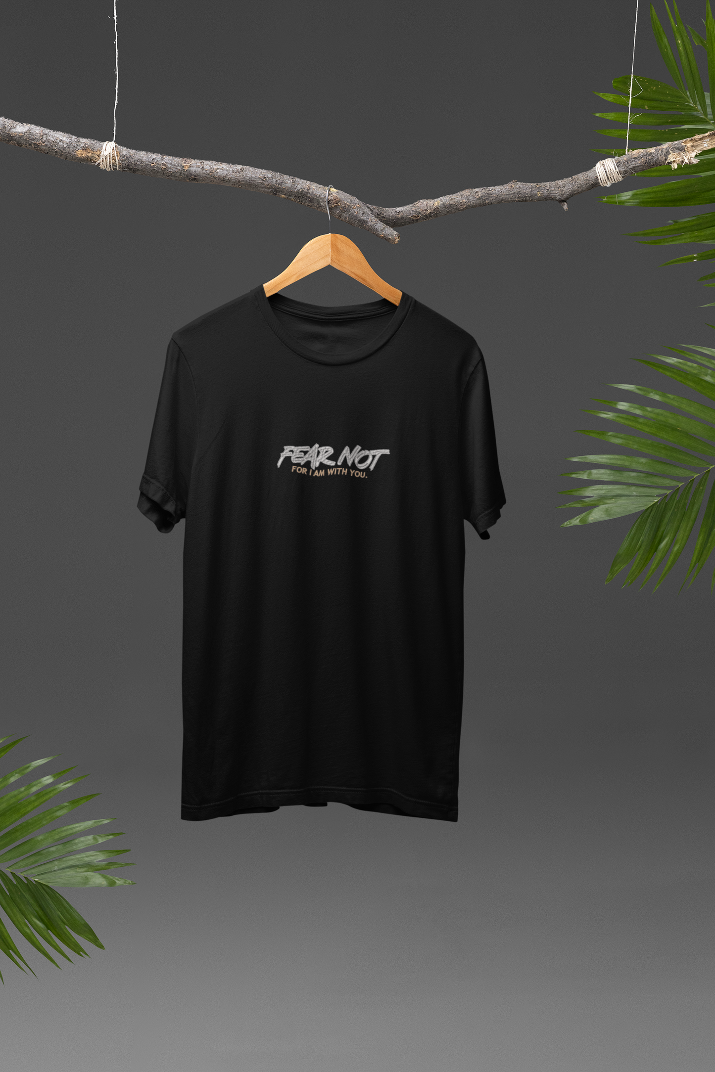 'Fear Not - For I am with you' Unisex T-Shirt