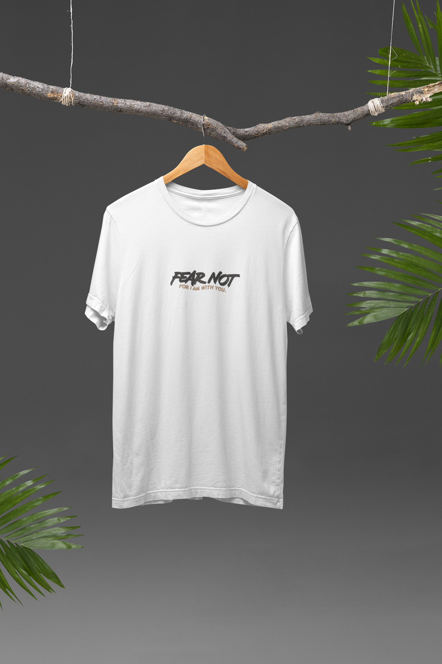 'Fear Not - For I am with you' Unisex T-Shirt